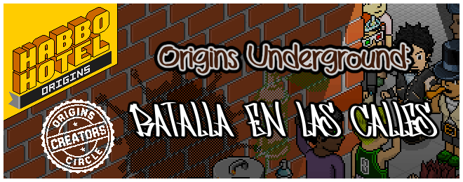 Origins Underground: Batalla de Calles