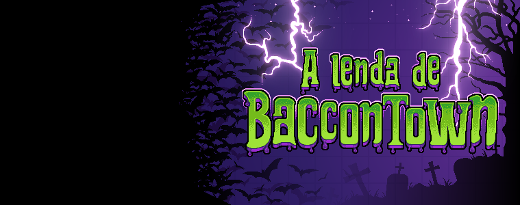 FÃ SITES: A lenda de Baccontown